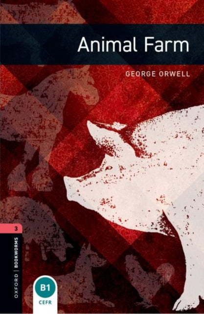 Book cover of: Oxford Bookworms Library: Level 3:: Animal Farm. By: George Orwell