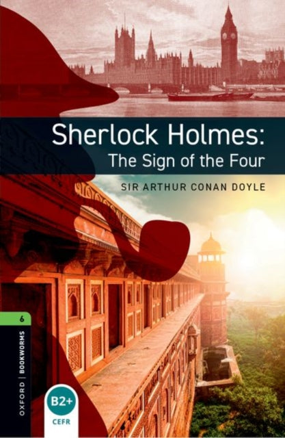Oxford Bookworms Library: Level 6: Sherlock Holmes: The Sign of the Four
