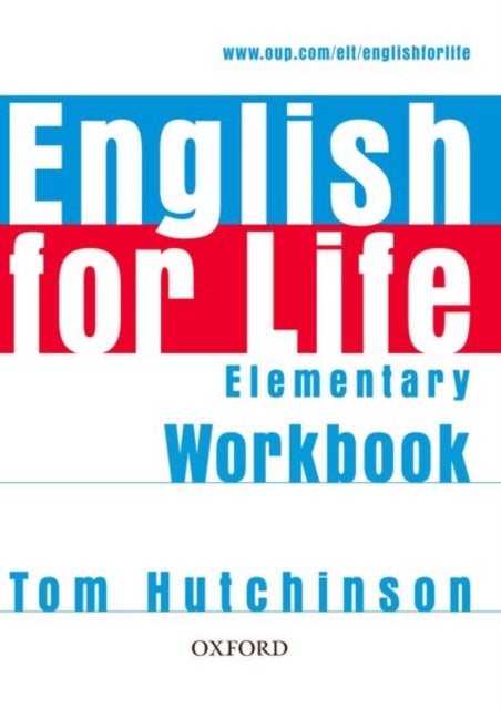 Book cover of: English for Life: Elementary: Workbook without Key. By: Tom Hutchinson