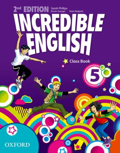 Book cover of: Incredible English: 5: Class Book. By: Sarah Phillips