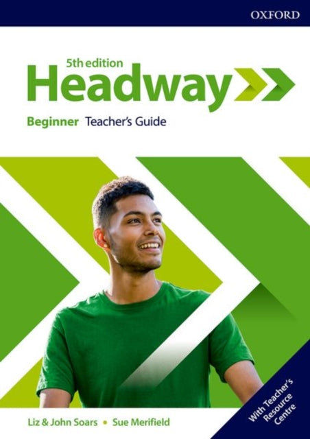 Book cover of: Headway: Beginner: Teacher's Guide with Teacher's Resource Center. By: Liz and John Soars