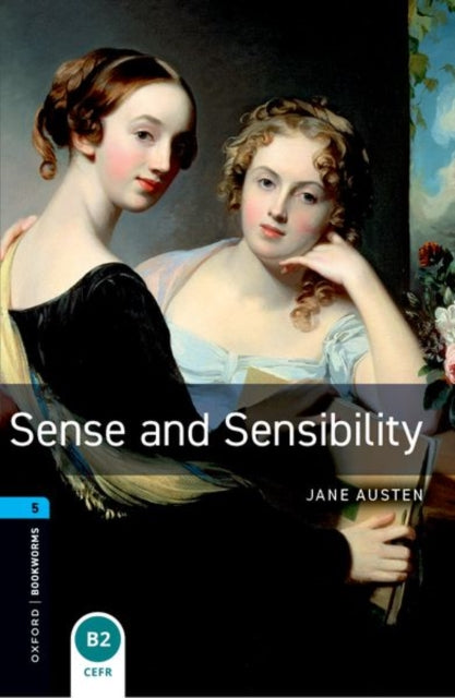 Book cover of: Oxford Bookworms Library: Level 5: Sense and Sensibility. By: Jane Austen