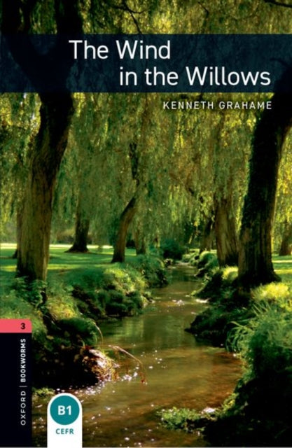 Book cover of: Oxford Bookworms Library: Level 3:: The Wind in the Willows Audio Pack. By: Kenneth Grahame