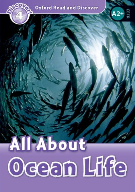 Oxford Read and Discover: Level 4: All About Ocean Life