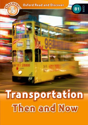 Oxford Read and Discover: Level 5: Transportation Then and Now