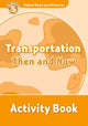 Book cover of: Oxford Read and Discover: Level 5: Transportation Then and Now Activity Book. By: James Styring