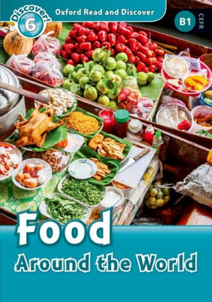 Oxford Read and Discover: Level 6: Food Around the World