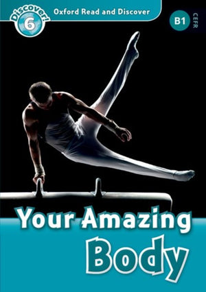 Oxford Read and Discover: Level 6: Your Amazing Body