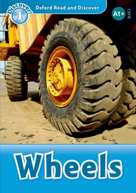 Book cover of: Oxford Read and Discover: Level 1: Wheels. By: Hazel Geatches