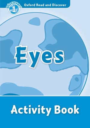 Oxford Read and Discover: Level 1: Eyes Activity Book