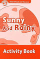 Book cover of: Oxford Read and Discover: Level 2: Sunny and Rainy Activity Book. By: Hazel Geatches