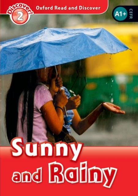Book cover of: Oxford Read and Discover: Level 2: Sunny and Rainy. By: Hazel Geatches