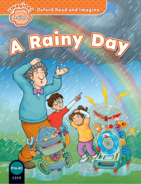 Book cover of: Oxford Read and Imagine: Beginner:: A Rainy Day. By: Paul Shipton