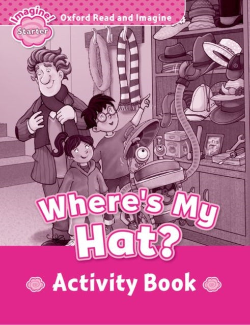 Oxford Read and Imagine: Starter: Where's My Hat? activity book