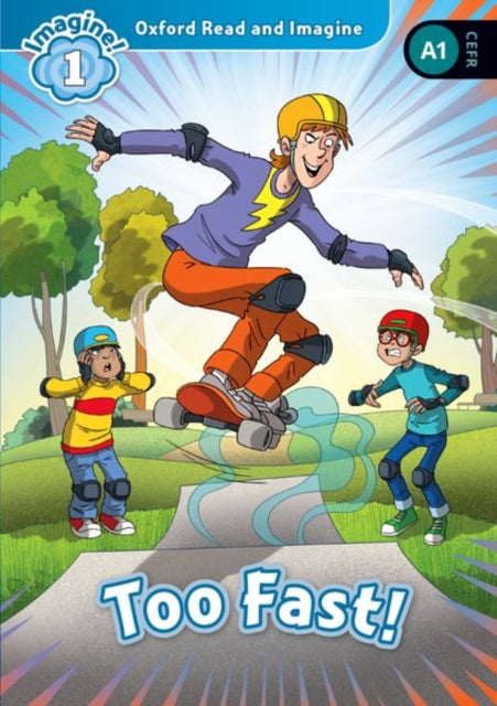 Book cover of: Oxford Read and Imagine: Level 1: Too Fast!. By: Oxford Dictionaries Staff
