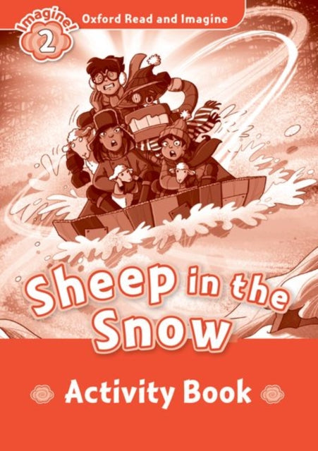 Book cover of: Oxford Read and Imagine: Level 2: Sheep In The Snow activity book. By: Oxford Dictionaries Staff
