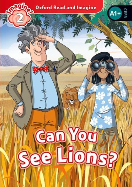 Book cover of: Oxford Read and Imagine: Level 2:: Can You See Lions?
