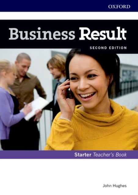 Book cover of: Business Result: Starter: Teacher's Book and DVD. By: John Hughes