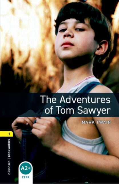 Oxford Bookworms Library: Level 1: The Adventures of Tom Sawyer