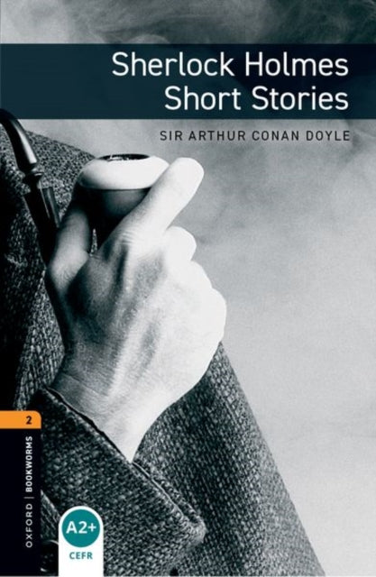 Book cover of: Oxford Bookworms Library: Level 2: Sherlock Holmes Short Stories. By: Arthur Conan Doyle