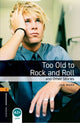Book cover of: Oxford Bookworms Library: Level 2:: Too Old to Rock and Roll and Other Stories