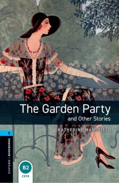 Book cover of: Oxford Bookworms Library: Level 5: The Garden Party and Other Stories. By: Oxford University Press Staff