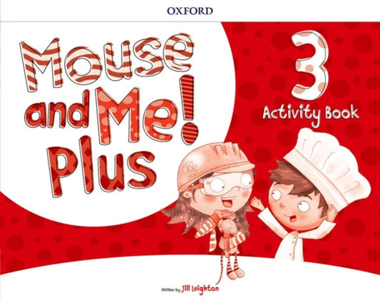 Book cover of: Mouse and Me! Plus: Level 3: Activity Book. By: Jill Leighton