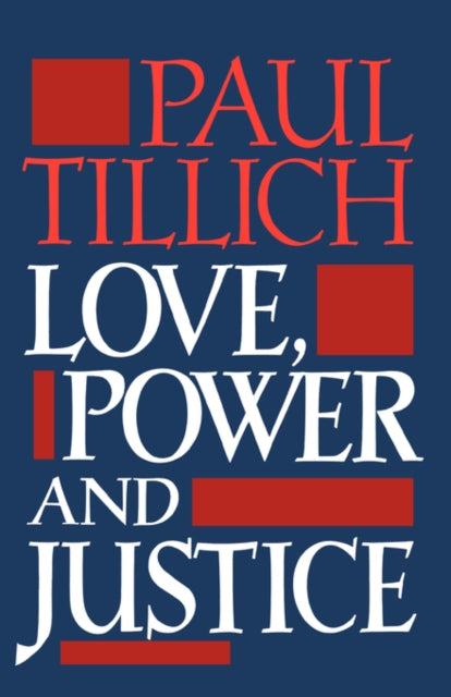 Book cover of: Love, Power and Justice. By: Paul Tillich