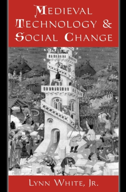 Book cover of: Medieval Technology and Social Change. By: Lynn White