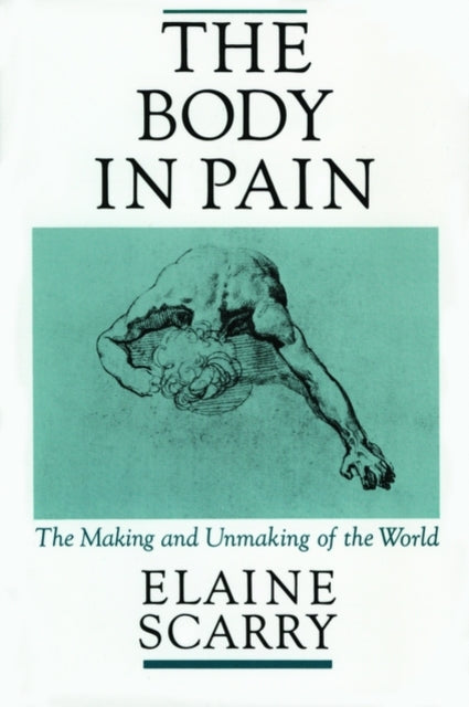 Book cover of: Body in Pain. By: Elaine Scarry