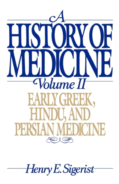 Book cover of: History of Medicine: II. Early Greek, Hindu, and Persian Medicine. By: Henry E. Sigerist