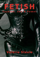 Book cover of: Fetish: Fashion, Sex, and Power. By: Valerie Steele