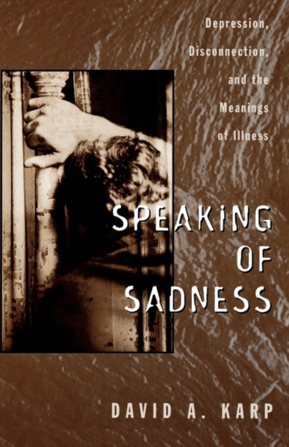 Book cover of: Speaking of Sadness. By: David A. Karp
