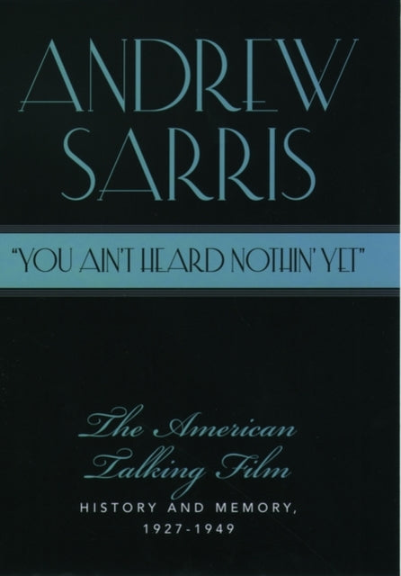 Book cover of: "You Ain't Heard Nothin' Yet". By: Andrew Sarris