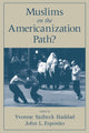 Book cover of: Muslims on the Americanization Path?