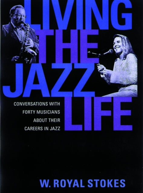 Book cover of: Living the Jazz Life. By: W. Royal Stokes