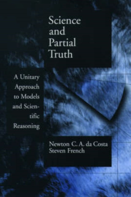 Book cover of: Science and Partial Truth. By: Newton C. A. da Costa