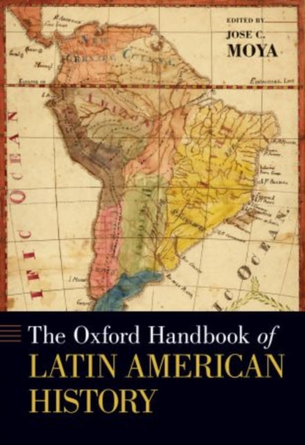 Book cover of: Oxford Handbook of Latin American History. By: Jose C. Moya