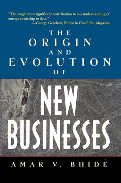 Book cover of: Origin and Evolution of New Businesses. By: Amar V. Bhide