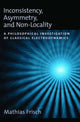 Book cover of: Inconsistency, Asymmetry, and Non-Locality. By: Mathias Frisch
