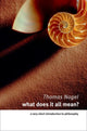 Book cover of: What Does It All Mean?. By: Thomas Nagel