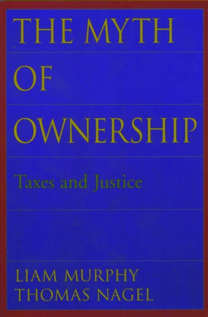 Book cover of: Myth of Ownership. By: Liam B. Murphy, Liam Murphy
