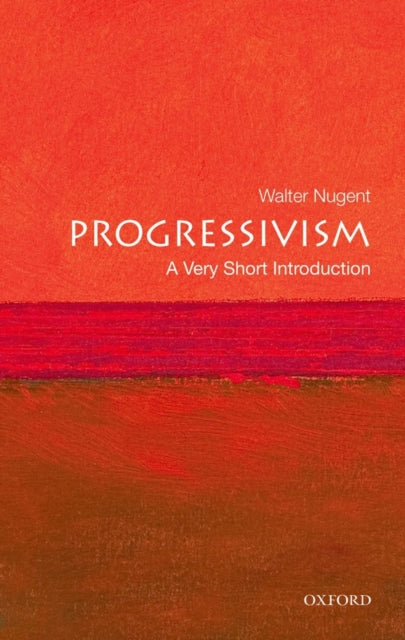 Book cover of: Progressivism. By: Walter T. K. Nugent