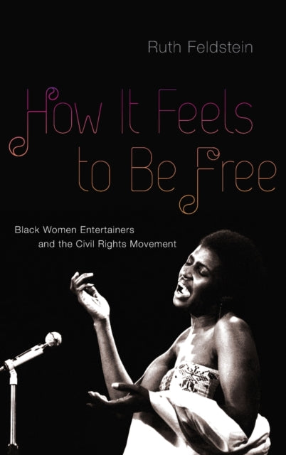 Book cover of: How It Feels to Be Free. By: Ruth Feldstein