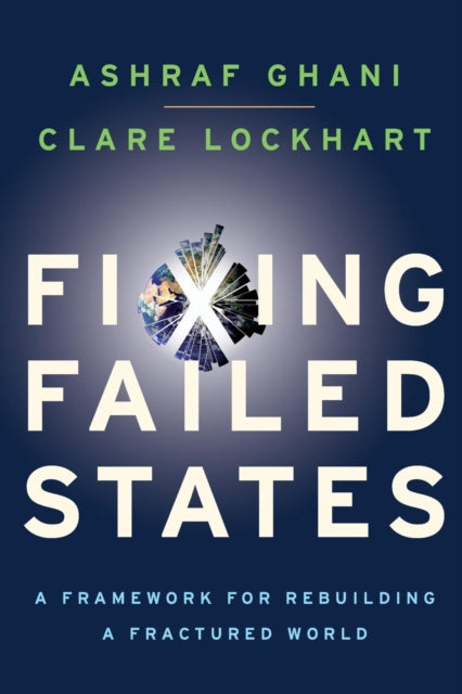 Book cover of: Fixing Failed States. By: Ashraf Ghani