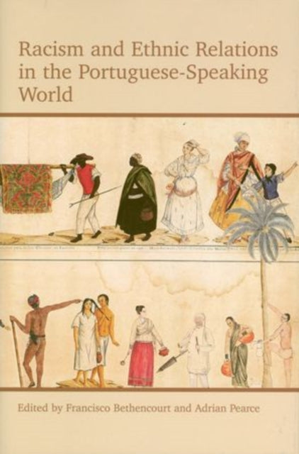 Book cover of: Racism and Ethnic Relations in the Portuguese-Speaking World