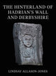 Book cover of: Hinterland of Hadrian's Wall and Derbyshire. By: Lindsay Allason-Jones