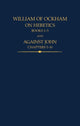 Book cover of: William of Ockham, On Heretics, Books 1-5 and Against John, Chapters 5-16. By: John Kilcullen
