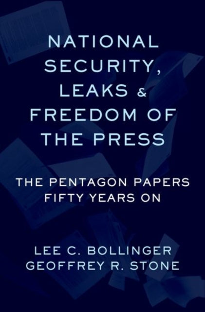 Book cover of: National Security, Leaks and Freedom of the Press. By: Geoffrey R. Stone