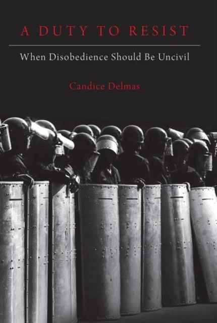 Book cover of: Duty to Resist. By: Candice Delmas
